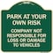 Signmission Park at Your Own Risk Company Not Responsible for Loss or Damage to Vehicles, A-DES-G-1818-23491 A-DES-G-1818-23491 - alternate 1